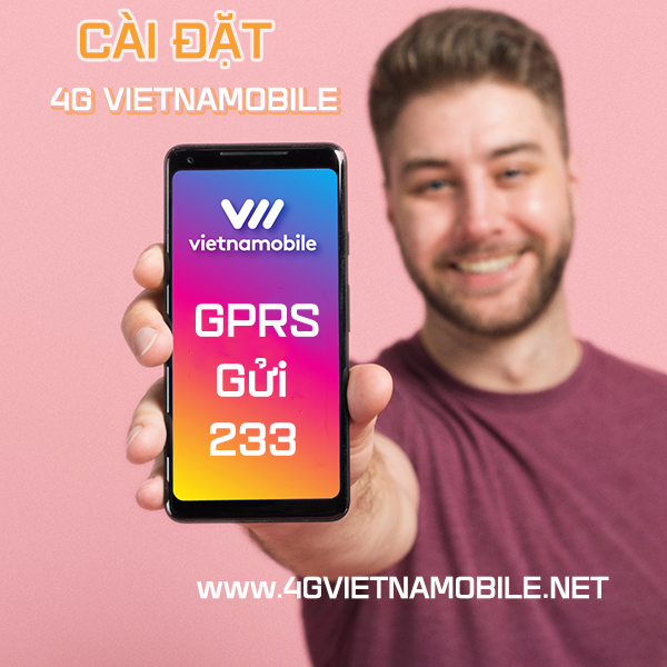 Cách cài đặt 4G Vietnamobile - Cấu hình 4G Vietnamobile miễn phí