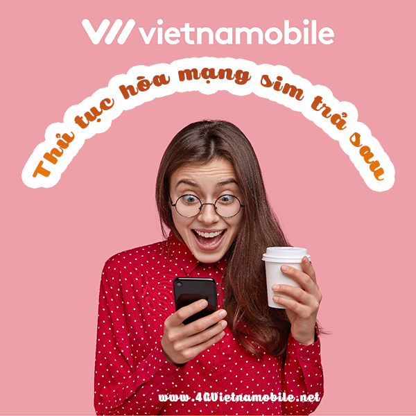 Cập nhật mới nhất thủ tục đăng ký hòa mạng Vietnamobile trả sau